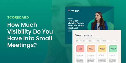 [SCORECARD] How Much Visibility Do You Have Into Small Meetings?