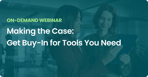 Making the Case: Get Buy-In for Tools You Need