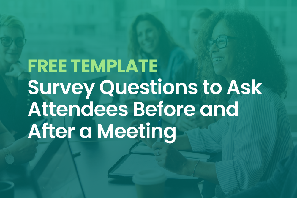 Survey Questions to Ask Attendees Before and After a Meeting