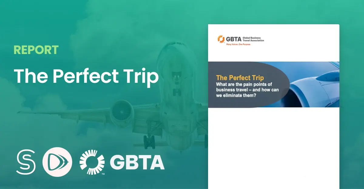 The Perfect Trip: What are the pain points of business travel – and how can we eliminate them?